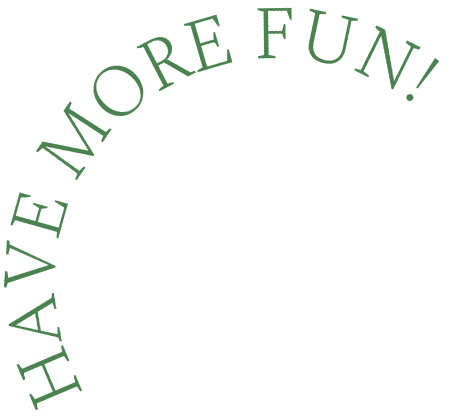 Have More Fun